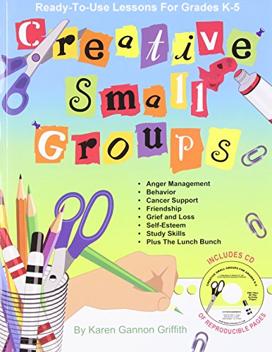 Stock image for Creative Small Groups: Ready-to-Use Lessons for Grades K-5 for sale by Books of the Smoky Mountains