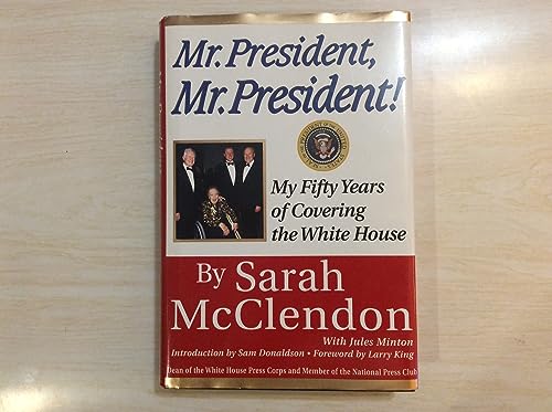 Beispielbild fr Mr. President, Mr. President!: My Fifty Years of Covering the White House zum Verkauf von Wonder Book