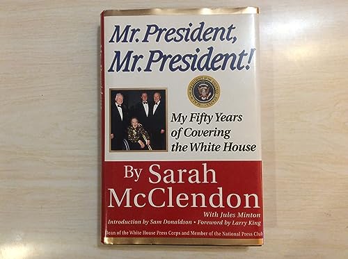 Imagen de archivo de Mr. President, Mr. President!: My Fifty Years of Covering the White House a la venta por Granada Bookstore,            IOBA