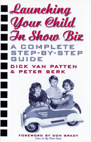 9781575440132: Launching Your Child in Show Biz: A Complete Step-By-Step Guide