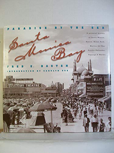 Imagen de archivo de Santa Monica Bay: Paradise by the Sea : A Pictorial History of Santa Monica, Venice, Marina Del Rey, Ocean Park, Pacific Palisades, Topanga & Malibu a la venta por SecondSale