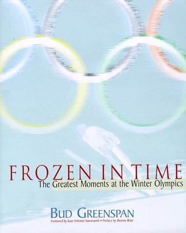 Beispielbild fr Frozen in Time: The Greatest Moments at the Winter Olympics zum Verkauf von gigabooks