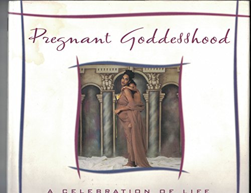 Stock image for Pregnant Goddesshood: A Celebration of Life for sale by BookEnds Bookstore & Curiosities