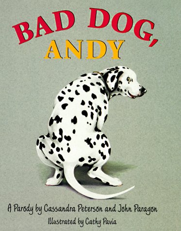 Stock image for Bad Dog, Andy: A Parody for sale by Goodwill