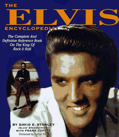 Beispielbild fr The Elvis Encyclopedia : The Complete and Definitive Reference Book on the King of Rock and Roll zum Verkauf von Better World Books
