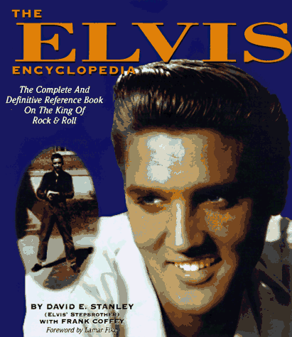 Stock image for The Elvis Encyclopedia: The Complete and Definitive Reference Book on the King of Rock & Roll for sale by Heisenbooks