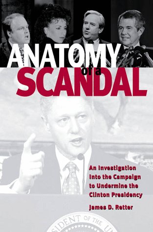 Beispielbild fr Anatomy of a Scandal : An Investigation into the Campaign to Undermine the Clinton Presidency zum Verkauf von Don's Book Store