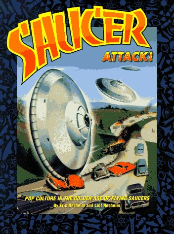 Imagen de archivo de Saucer Attack!: Pop Culture in the Golden Age of Flying Saucers a la venta por Second  Site Books