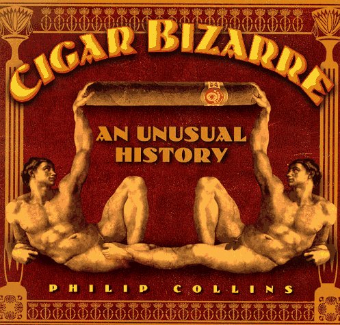 Beispielbild fr Cigar Bizarre: An Unusual History zum Verkauf von SecondSale