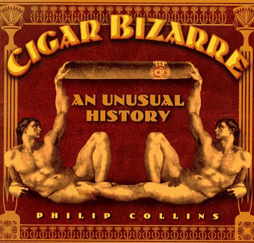 Stock image for Cigar Bizarre an Unusual History for sale by janet smith