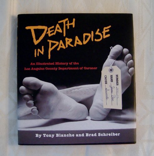 Stock image for DEATH IN PARADISE: An Illustrated History of the Los Angeles County Department of Coroner for sale by Joe Staats, Bookseller