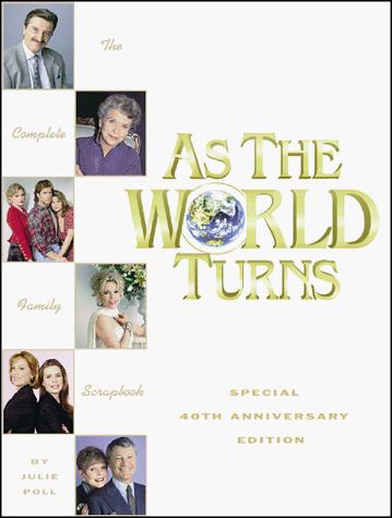 Beispielbild fr As the World Turns: The Complete Family Scrapbook zum Verkauf von Wonder Book