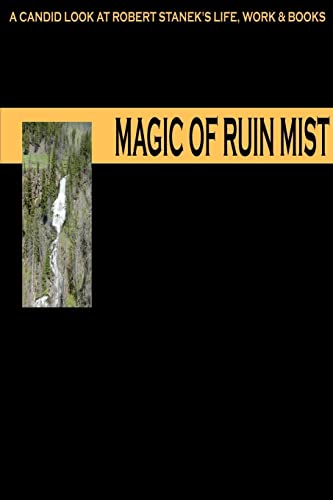 Imagen de archivo de Magic of Ruin Mist A Candid Look at Robert Stanek's Life, Work and Books a la venta por PBShop.store US