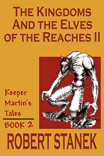 Imagen de archivo de The Kingdoms & the Elves of the Reaches II (Keeper Martin's Tales, Book 2) a la venta por Wonder Book