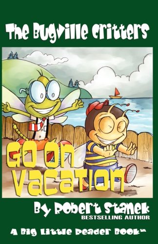 Go on Vacation (Buster Bee's Adventures Series #5, the Bugville Critters) - Stanek, Robert
