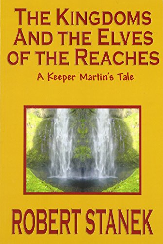 Beispielbild fr The Kingdoms and the Elves of the Reaches (Keeper Martin's Tales, Book 1) zum Verkauf von The Book Cellar, LLC