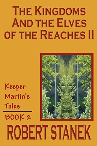 Beispielbild fr The Kingdoms and the Elves of the Reaches II (Keeper Martin's Tales, Book 2) zum Verkauf von The Book Cellar, LLC