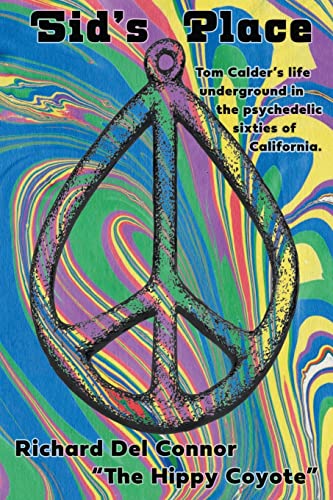 Stock image for Sid's Place - Tom Calder's Life Underground in the Psychedelic Sixties of California. for sale by GreatBookPrices
