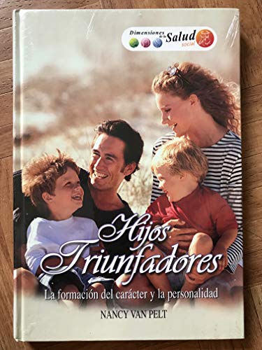 Stock image for Hijos Triunfadores: La Formacion del Caracter y la Personalidad (Dimensiones de la Salud Social) for sale by ThriftBooks-Reno