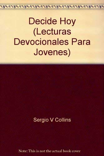 Imagen de archivo de Decide Hoy (Lecturas Devocionales Para Jovenes) a la venta por SecondSale