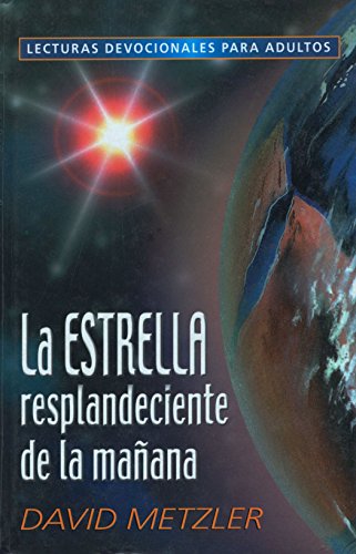 Stock image for La Estrella Resplandeciente de la Manana: Lecturas Devocionales para Adultos for sale by Half Price Books Inc.