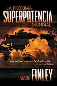 9781575544748: La Prxima Superpotencia Mundial. Las antiguas profecas, la globalizacin y nuestro futuro.