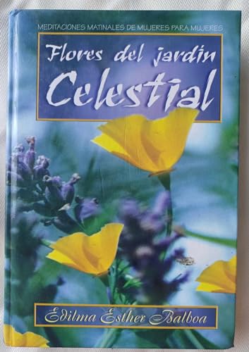 9781575544885: Flores del Jardin Celestial (Meditaciones Matinales de Mujeres)
