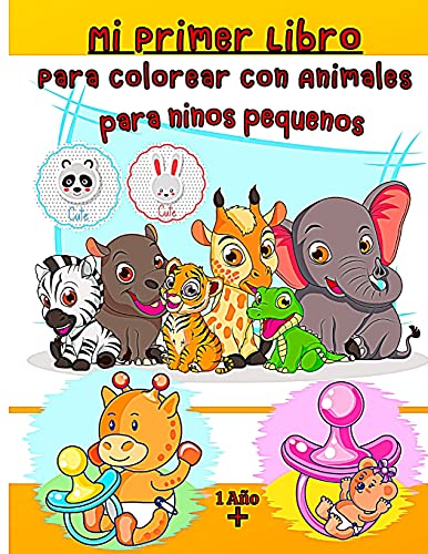 Beispielbild fr Mi primer libro para colorear con animales 1 ao: Pginas para colorear fciles y divertidas con animales bebs para nios pequeos de 1 a 4, 4 a 6 a zum Verkauf von Buchpark