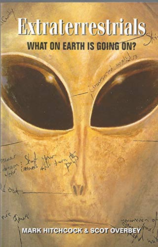 Extraterrestrials: What on Earth Is Going on (9781575580197) by Hitchcock, Mark; Overbey, Scot