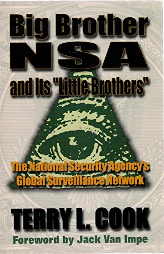 Imagen de archivo de Big Brother NSA & its Little Brother : National Security Agency's Global Survellance Network a la venta por SecondSale