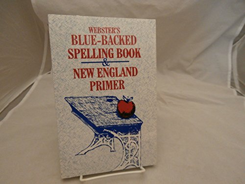 Beispielbild fr Webster's Blue-Backed Speller and New England Primer zum Verkauf von St Vincent de Paul of Lane County
