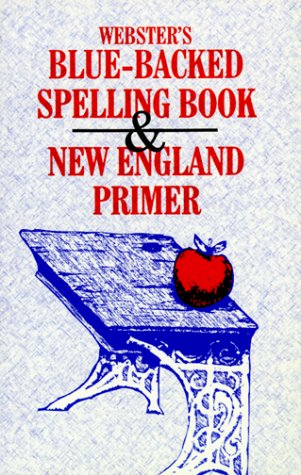 Stock image for Webster's Blue-Backed Speller and New England Primer for sale by Better World Books