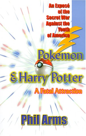 Pokemon & Harry Potter: A Fatal Attraction (9781575580678) by Arms, Phil