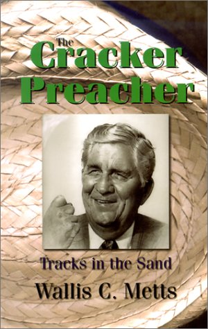The Cracker Preacher: Tracks in the Sand (9781575580920) by Metts, Wallis C.