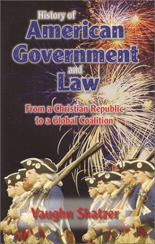 9781575580968: History of American Government Law: From a Christian Republic to a Global Qualition