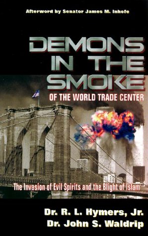 Stock image for Demons in the Smoke of the World Trade Center: The Invasion of Evil Spirits and the Blight of Islam for sale by Ergodebooks