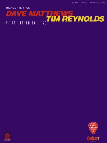 Stock image for Highlights From Dave Matthews / Tim Reynolds: Live at Luther College (Play It Like It is Series) for sale by Wonder Book