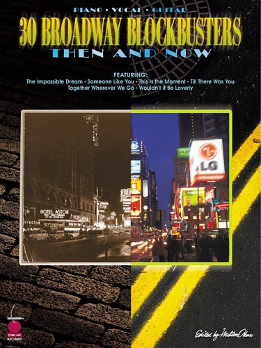 Beispielbild fr 30 BROADWAY BLOCKBUSTERS THEN & NOW. (SHEET MUSIC) CABARET * CONSIDER YOURSELF * DAY BY DAY * DULCINEA * GODSPEED TITANIC (SAIL ON) * THE IMPOSSIBLE DREAM * MY TRUE LOVE * PARIS BY NIGHT * SOMEONE LIKE YOU * THIS IS THE MOMENT *THIRTY piano, vocal, guitar zum Verkauf von WONDERFUL BOOKS BY MAIL
