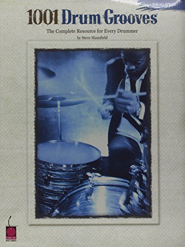 Imagen de archivo de 1001 Drum Grooves: The Complete Resource for Every Drummer a la venta por Goodwill of Colorado