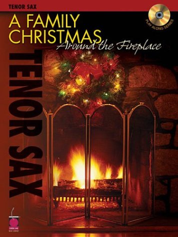 Beispielbild fr A Family Christmas Around the Fireplace for Tenor Sax BK/CD zum Verkauf von Ergodebooks