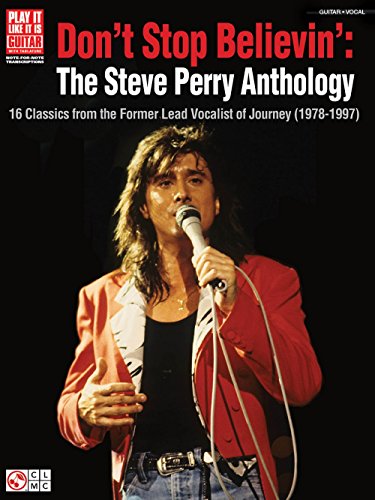 Don't Stop Believin': The Steve Perry Anthology: 16 Classics from the Former Lead Vocalist of Journey (1978-1997) (Play It Like It Is, Vocal, Guitar) (9781575607139) by [???]