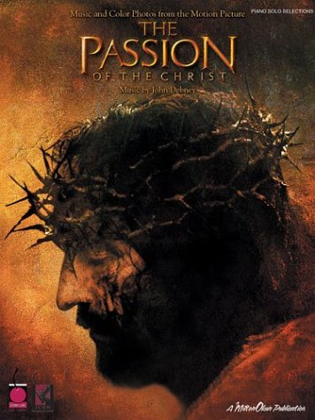 9781575607467: John Debney The Passion Of Christ (Piano Solo) Pf: For Solo Piano