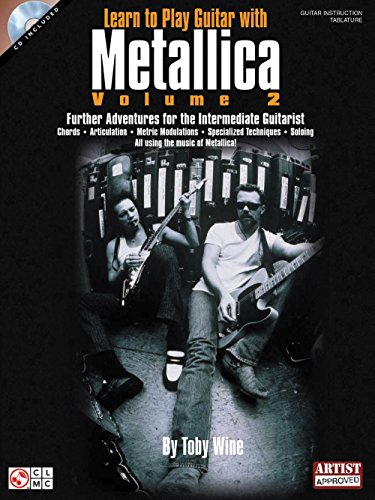 Imagen de archivo de Learn to Play Guitar with Metallica - Volume 2: Further Adventures for the Intermediate Guitarist a la venta por Zoom Books Company