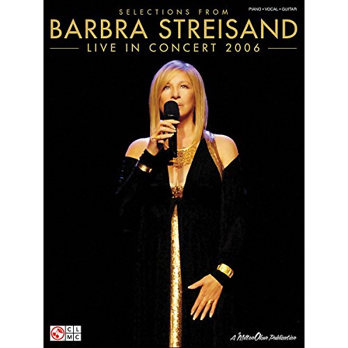 9781575609799: Selections from Barbra Streisand Live in Concert 2006 (Piano/Vocal/guitar)