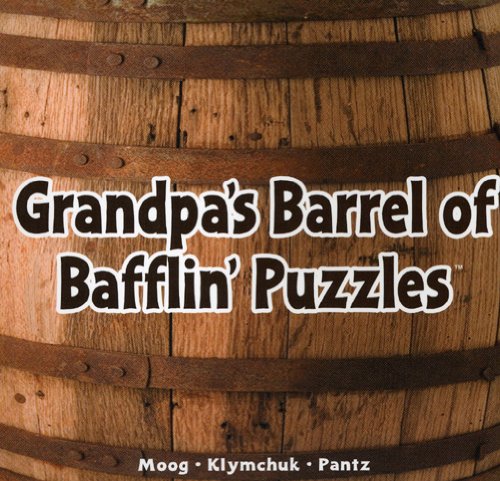 Stock image for Grandpa's Barrel of Bafflin' Puzzlers (Grandpa's Barrel Puzzlers) for sale by Ergodebooks