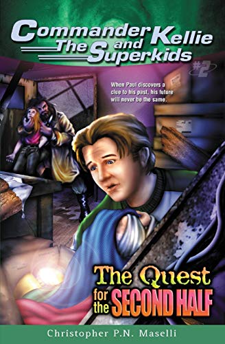 Imagen de archivo de The Quest for the Second Half (Commander Kellie and the Superkids Adventures #2) a la venta por Decluttr