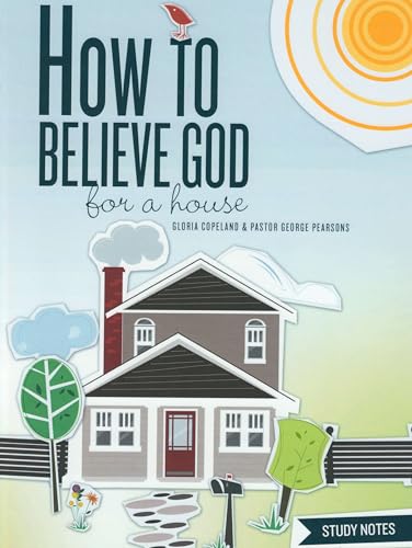 9781575626369: How to Believe God for a House: Study Notes