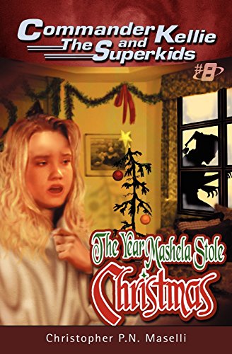 Stock image for Commander Kellie and the Superkids Vol. 8: The Year Mashela Stole Christmas for sale by HPB Inc.