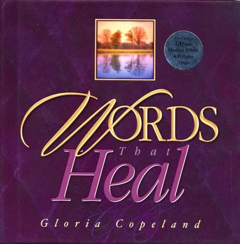 Words That Heal: Includes CD with Healing School & 6 Praise Songs (9781575626710) by Gloria Copeland