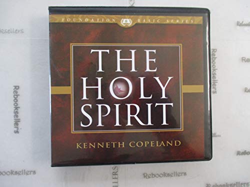 The Holy Spirit by Kenneth Copeland on 6 Audio CD's (Foundation Basic Series, #8) (9781575627007) by Kenneth Copeland